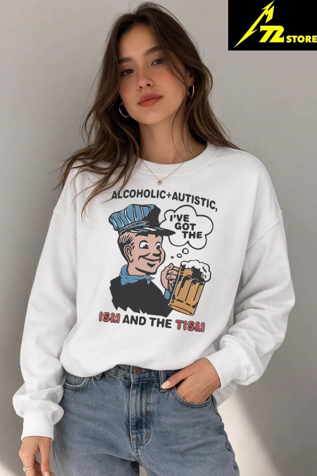 Alcoholic + Autistic I’ve Got The ISM And The TISM Shirt