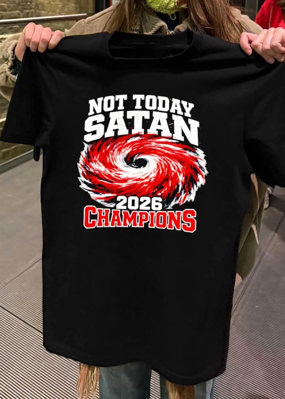 Not Today Satan 2026 Champions Hurricane Themed Sport Fan T-Shirt