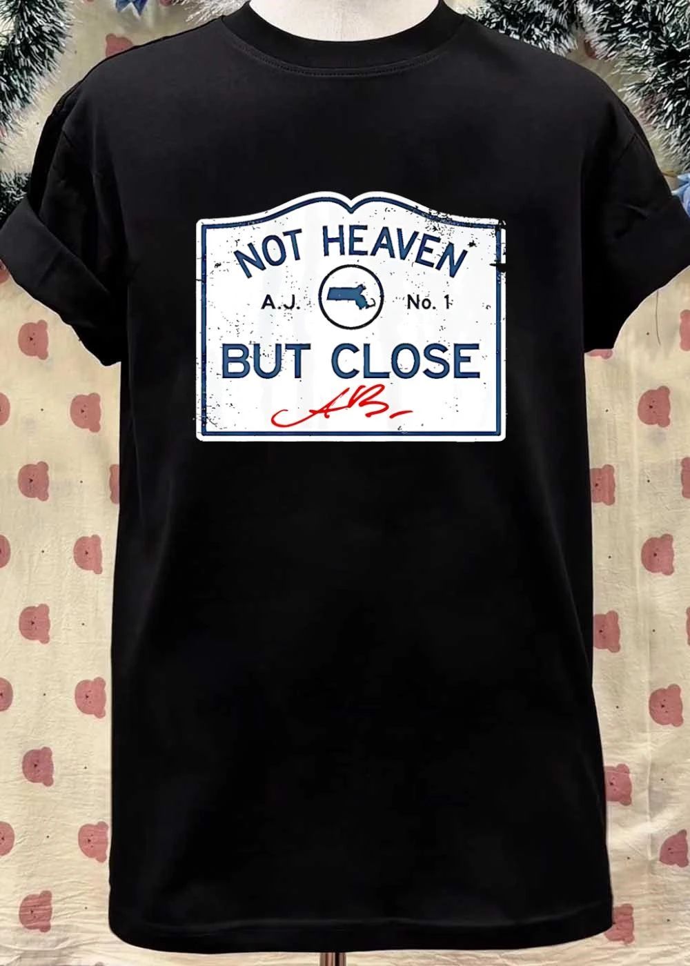 Not Heaven But Close Massachusetts AJ No 1 Signature shirt