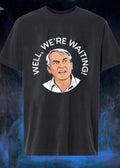 Caddyshack Fan Gear Well We Are Waiting T-Shirt