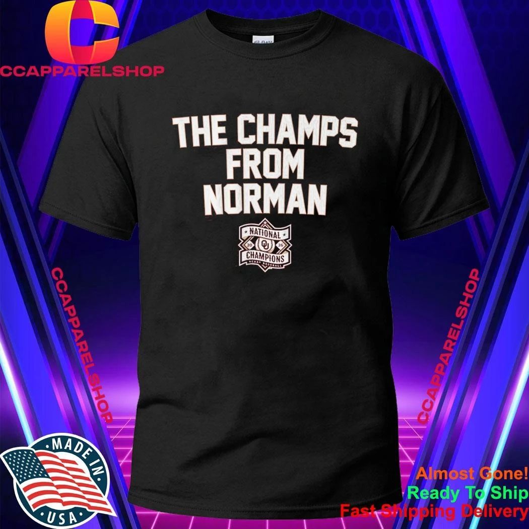 Oklahoma Sooners Baseball The Champs From Norman Shirt