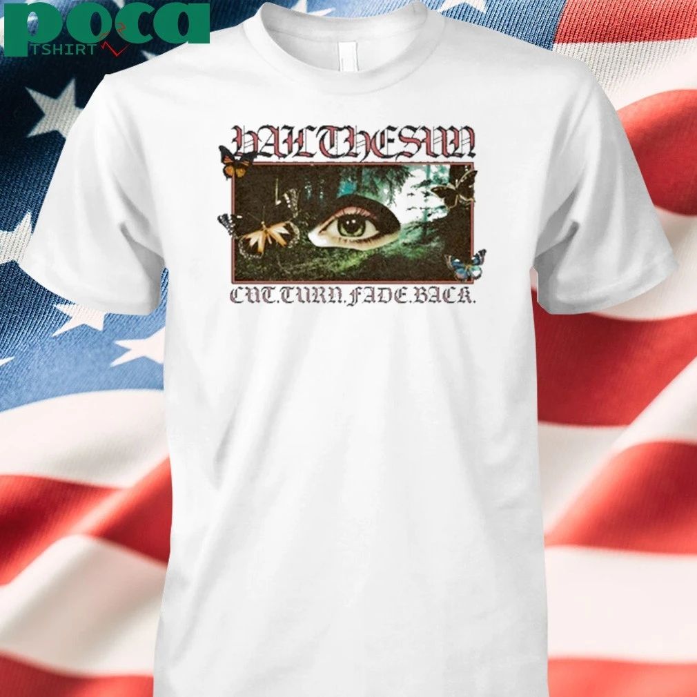 Hail The Sun Cut Turn Fade Back Meadow Eye shirt