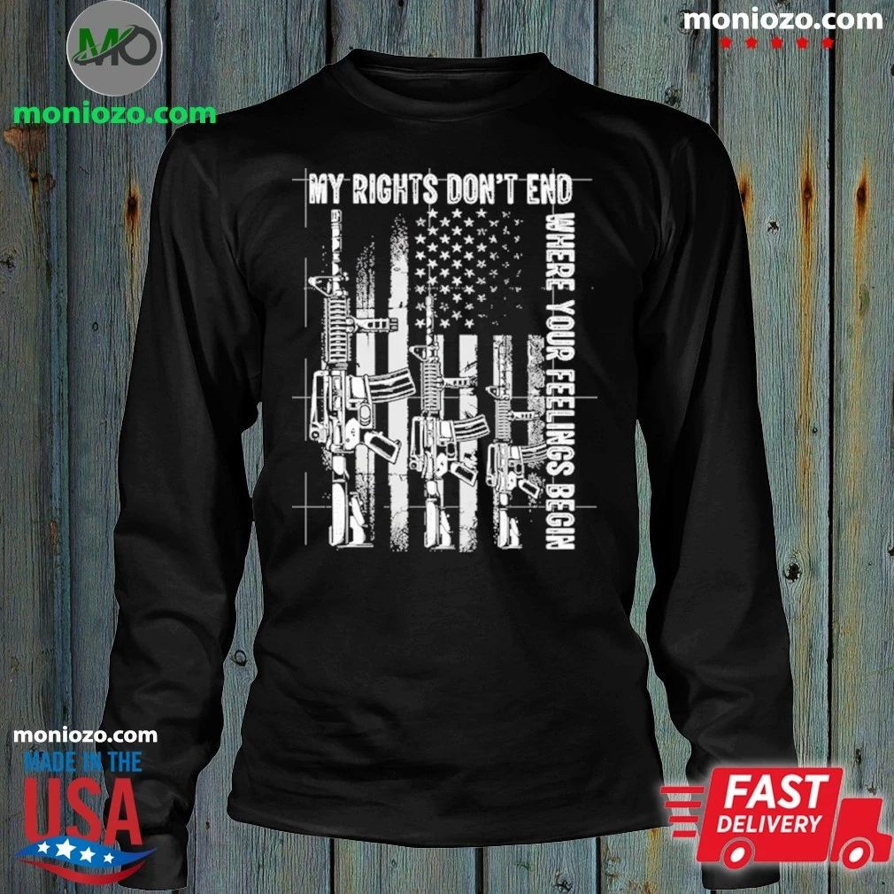 Original My Rights Don’t End Where Your Feelings Begin Shirt