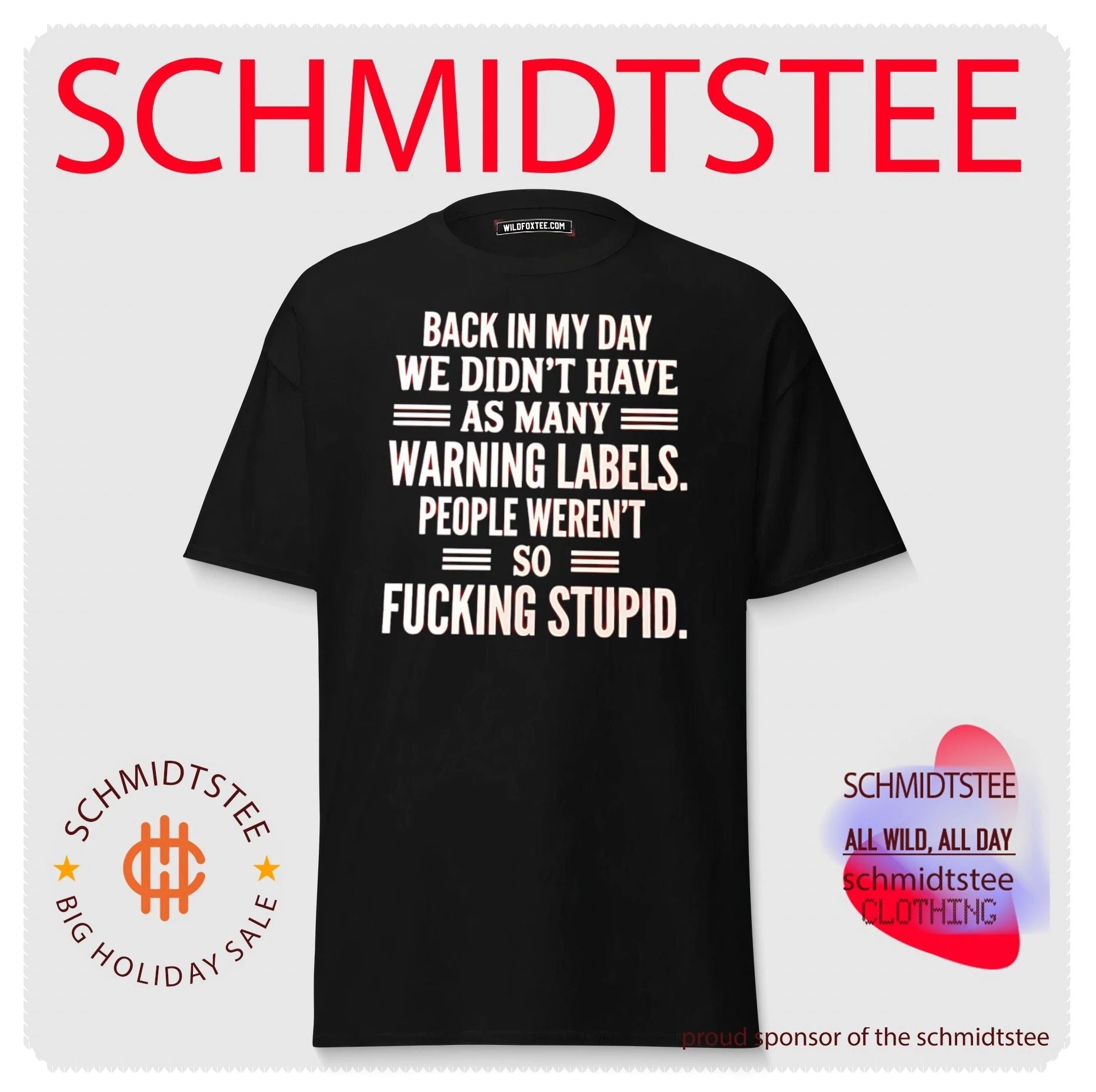 Back in my day we didn’t have as many warning labels people weren’t so fucking stupid shirt