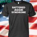 Battered Aggie Syndrome Shirt