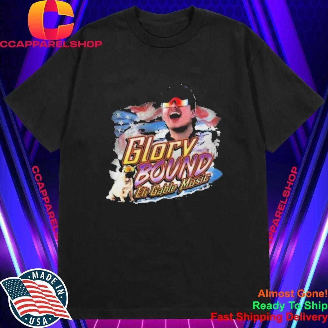 Eli Gable Glory Bound Collectors Shirt