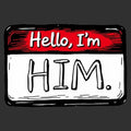 Hello I'm Him Name Tag