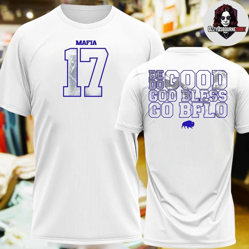 Mafia 17 Buffalo Freeze Be Do Good God Bless Go Bflo Logo 2025 Shirt