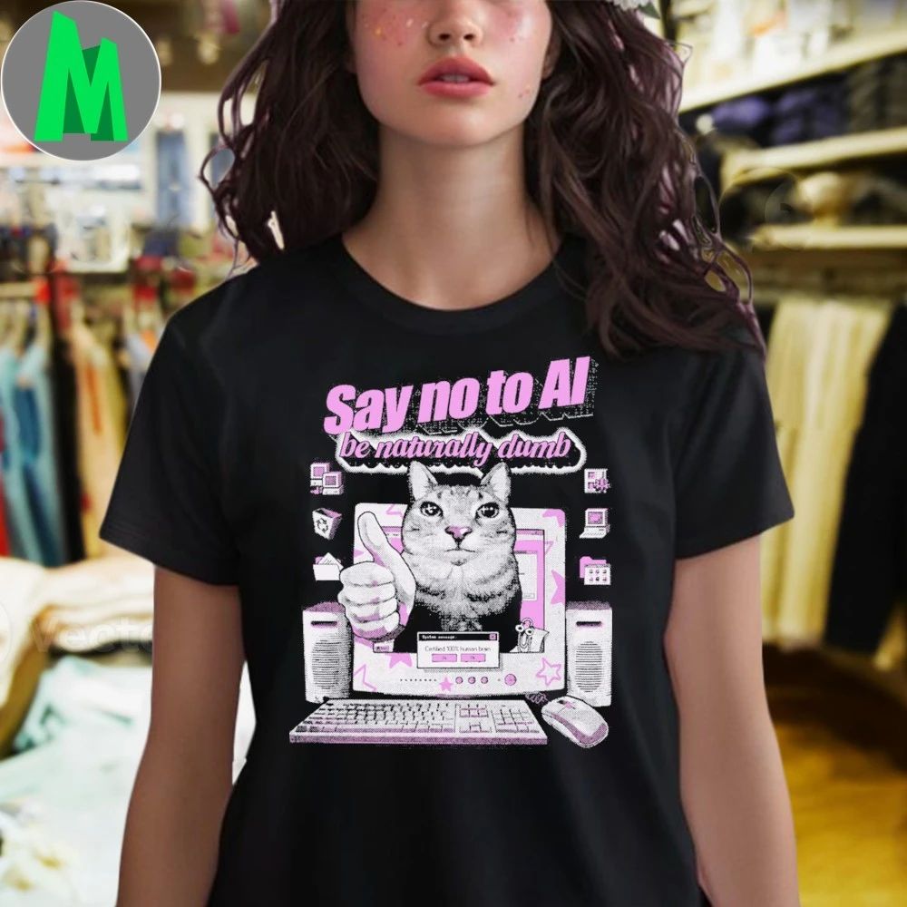 Say No To Al Be Naturally Dumb Shirt