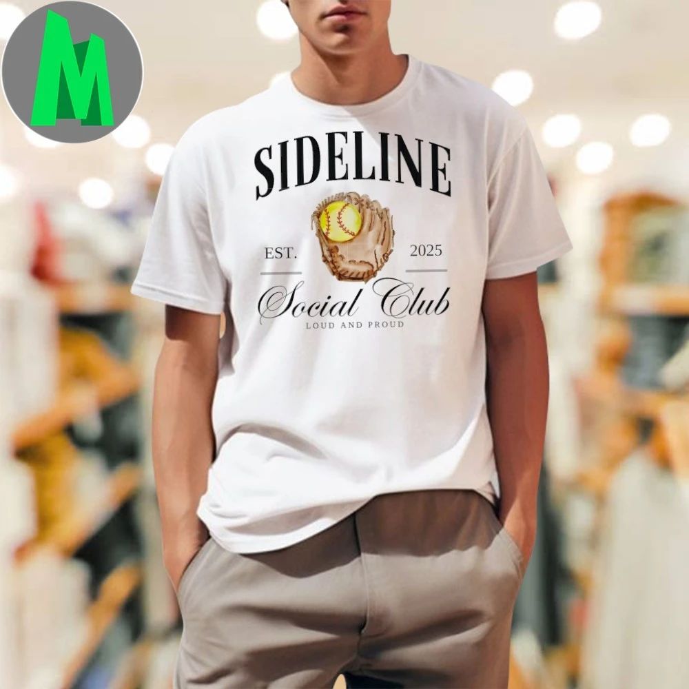 Sideline Social Club Loud And Proud 2025 Shirt