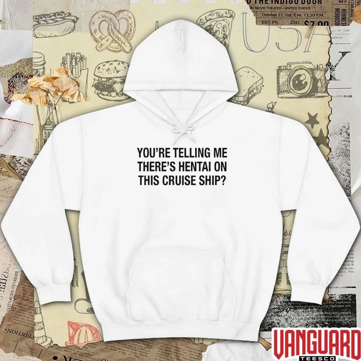 You’re Telling Me There’s Hentai On This Cruise Ship t-shirt