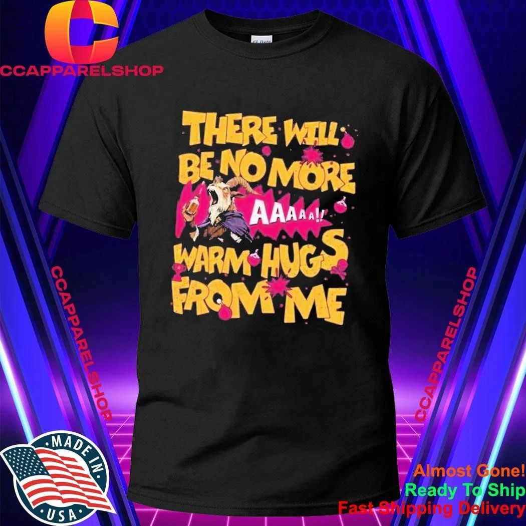 Carl There Will Be No More Warm Hugs From Me Shirt