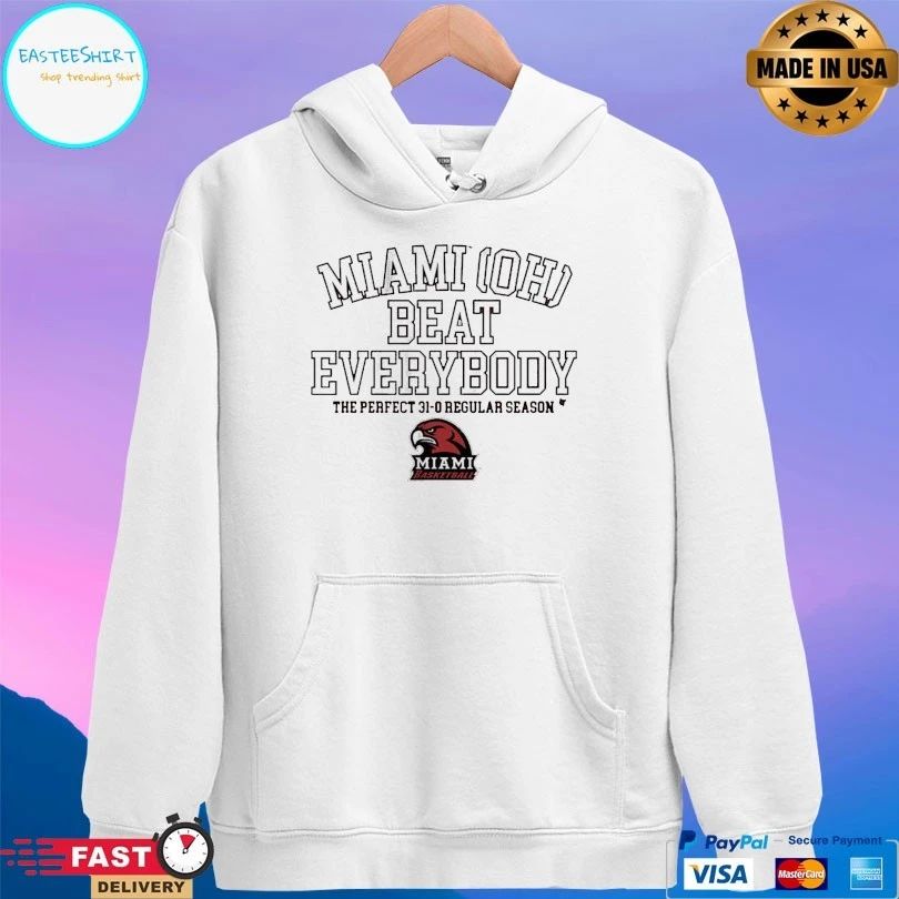 Miami Redhawks (OH) Basketball Miami OH Beat Everybody The Perfect 31-0 Regular Season T-shirts