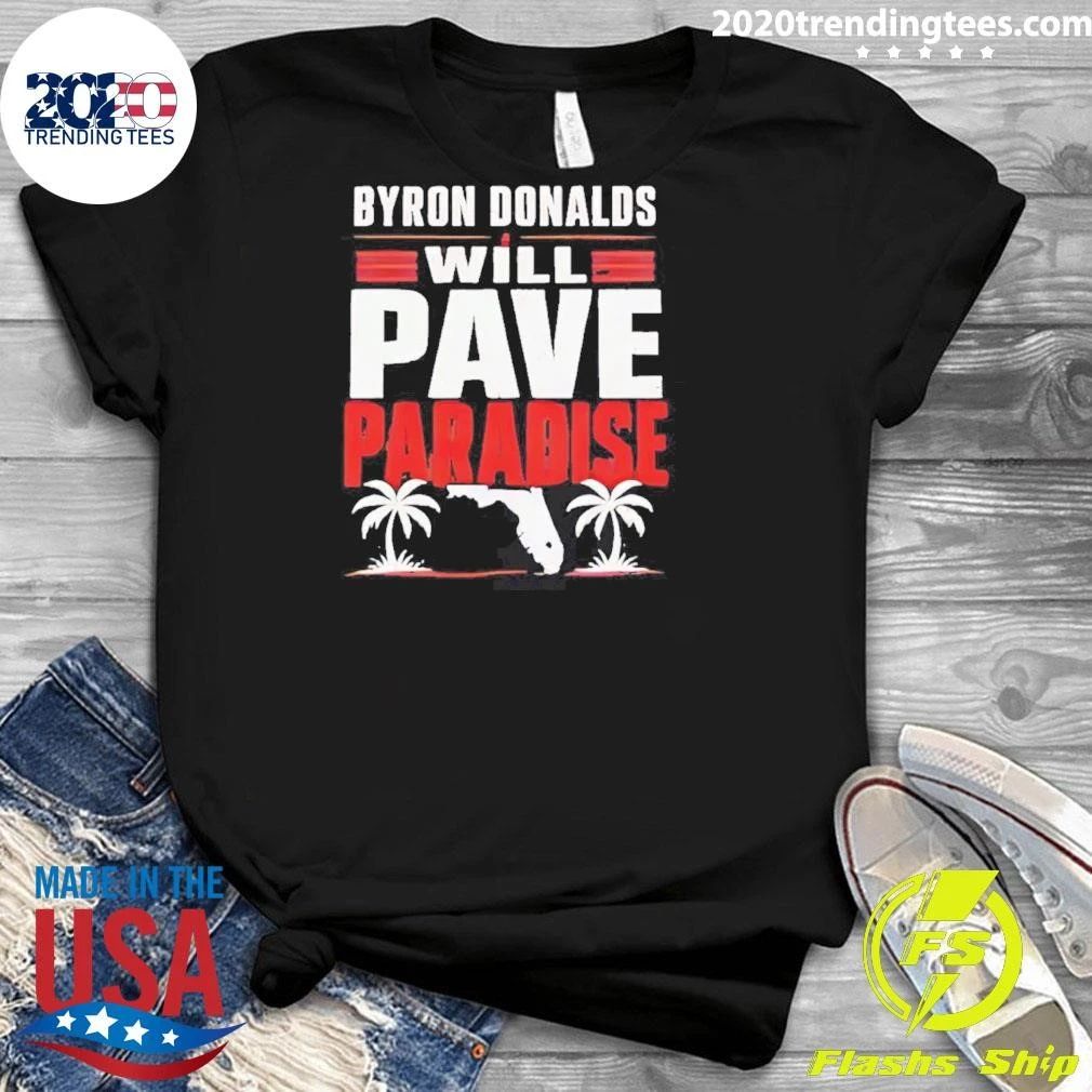 Byron Donalds Will Pave Paradise Shirt