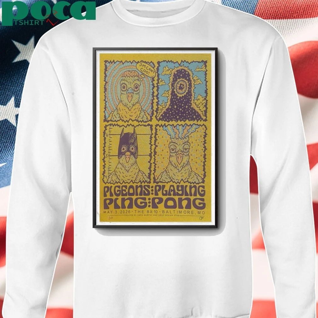 TOUR Pigeons Playing Ping Pong May 3 2026 Baltimore Poster shirt