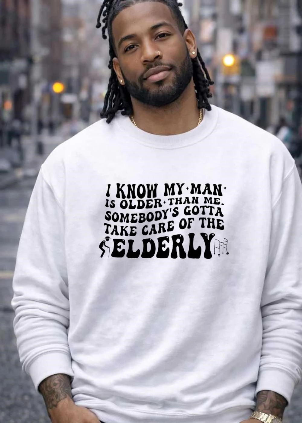 Funny Humor I Know My Man Is Older Than Me Somebody Gotta Take Care Of The Elderly T-Shirt