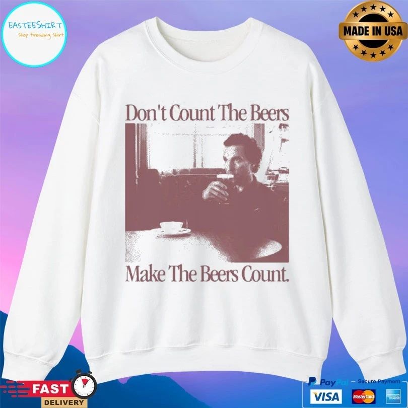 Don’t Count The Beers Make The Beers Count Gentlemen T-shirts