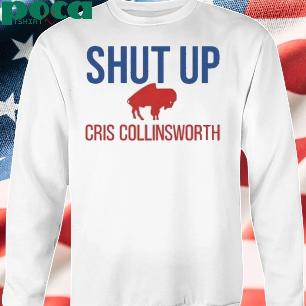 Shut Up Cris Collinsworth Buffalo Football Fan T-shirt