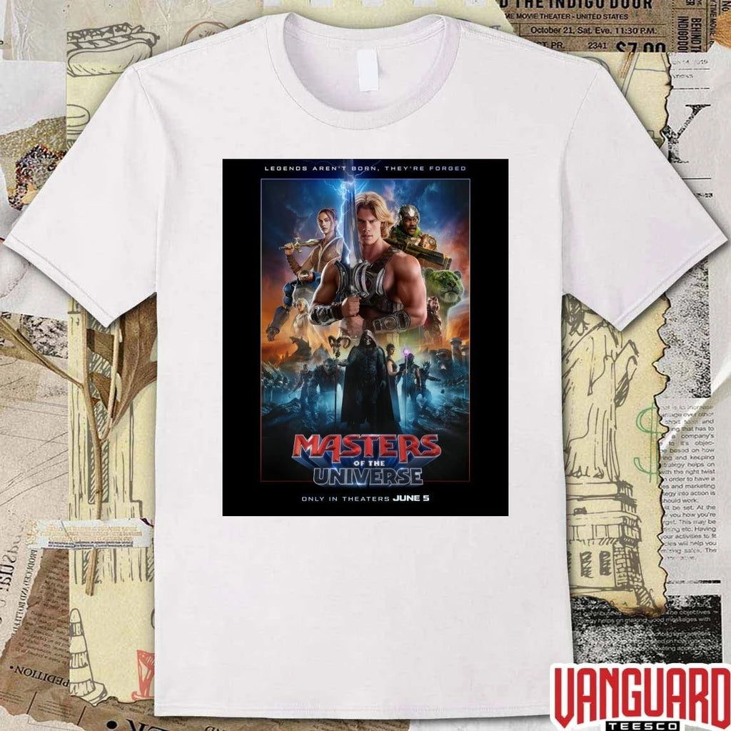 Legends Aren’t Born They’re Forged Masters Of The Universe Only In Theaters June 5 2026 Poster t-shirt