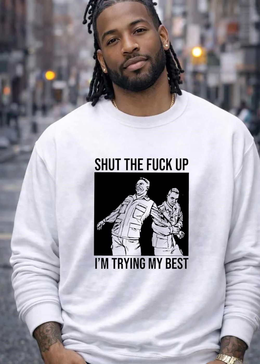 Shut The Fuck Up I’m Trying My Best shirt