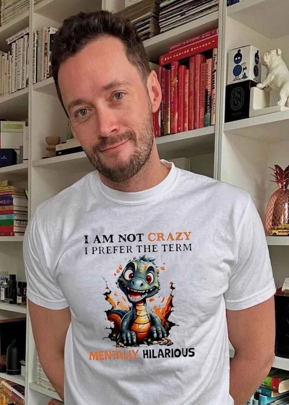 Dragon I am not crazy I prefer the term mentally hilarious shirt