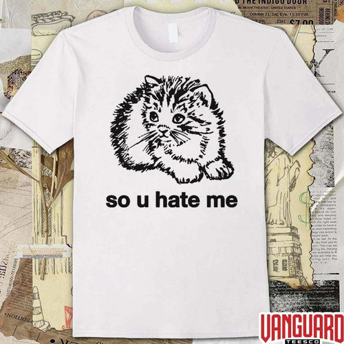 2026 So U Hate Me Cat t-shirt