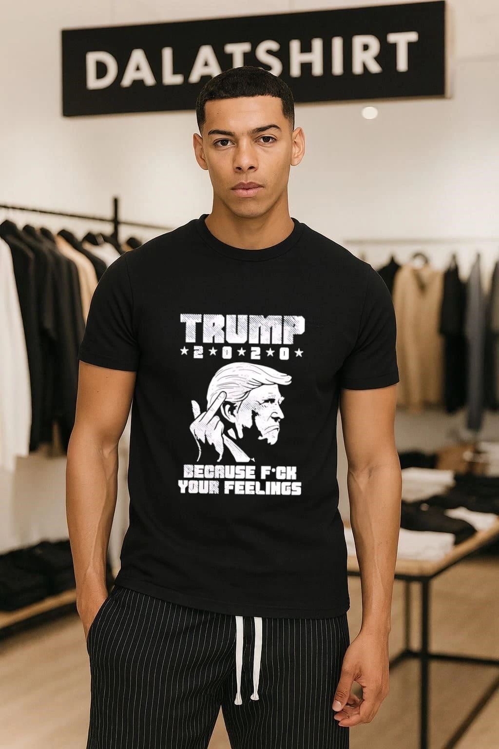 Trump 2020 Because Fuck Your Feelings retro shirt