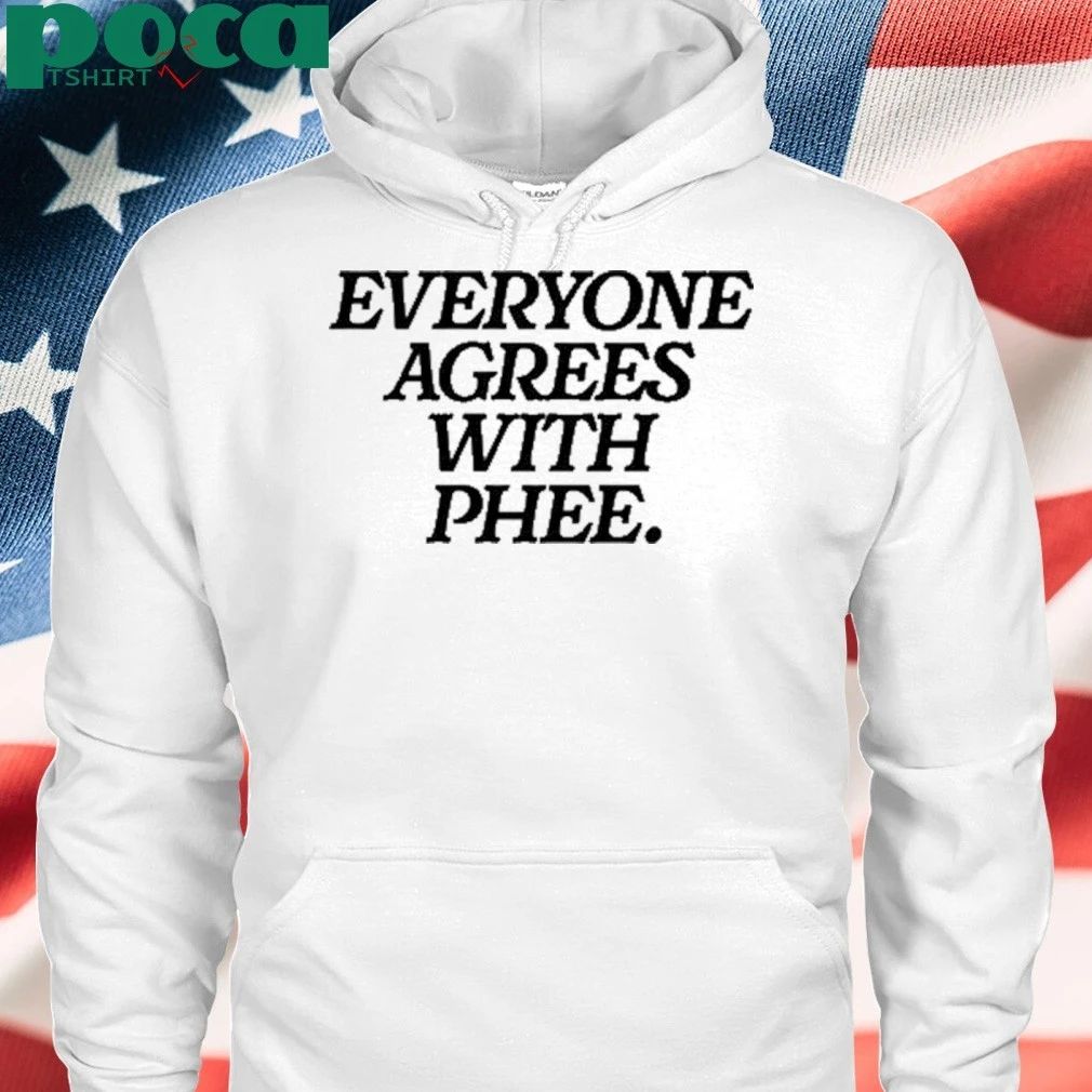 Cassie Chantel Everyone Agrees With Phee T-shirt