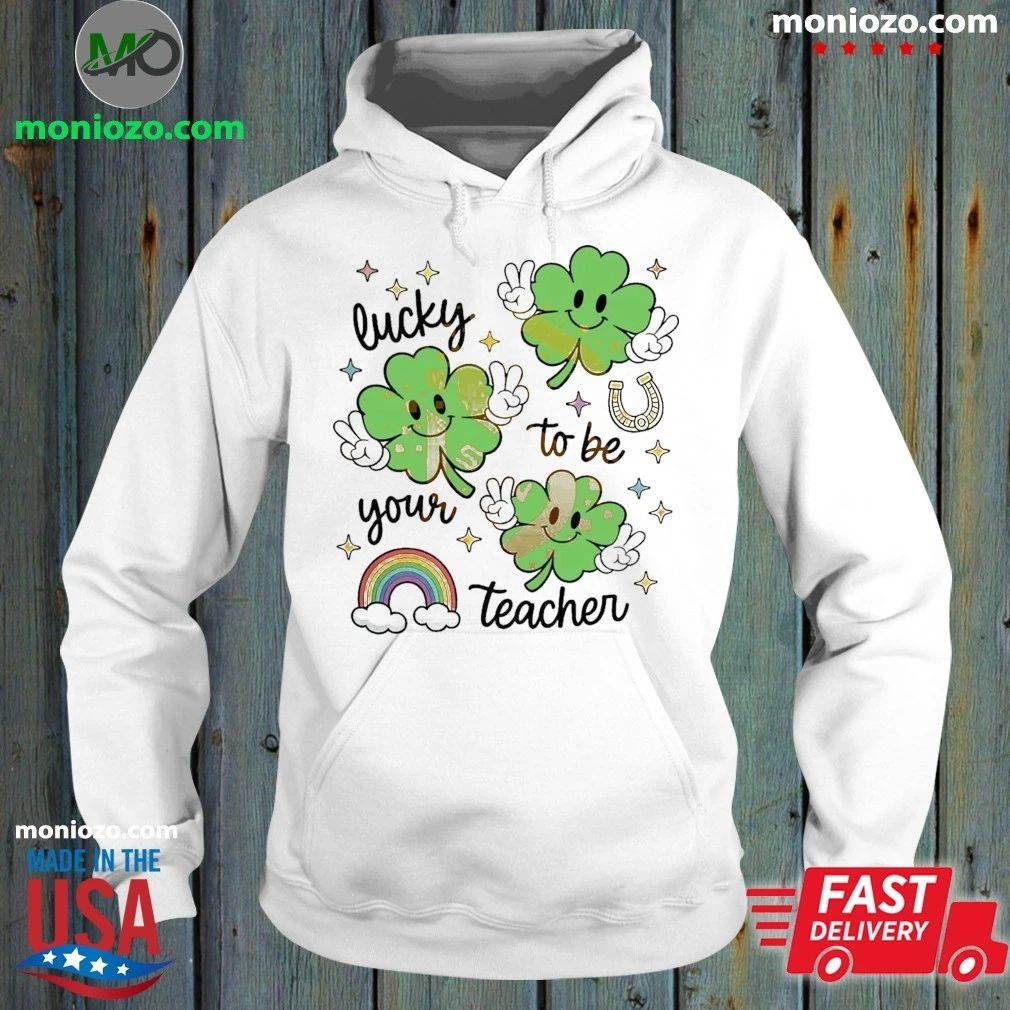 Lucky To Be Your Teacher St Patrick’s Day Teacher Shirt