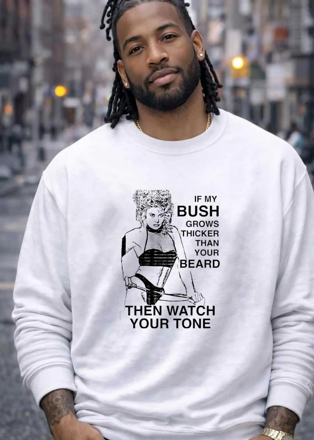 If my bush grows thicker than your beard then watch your tone vintage shirt