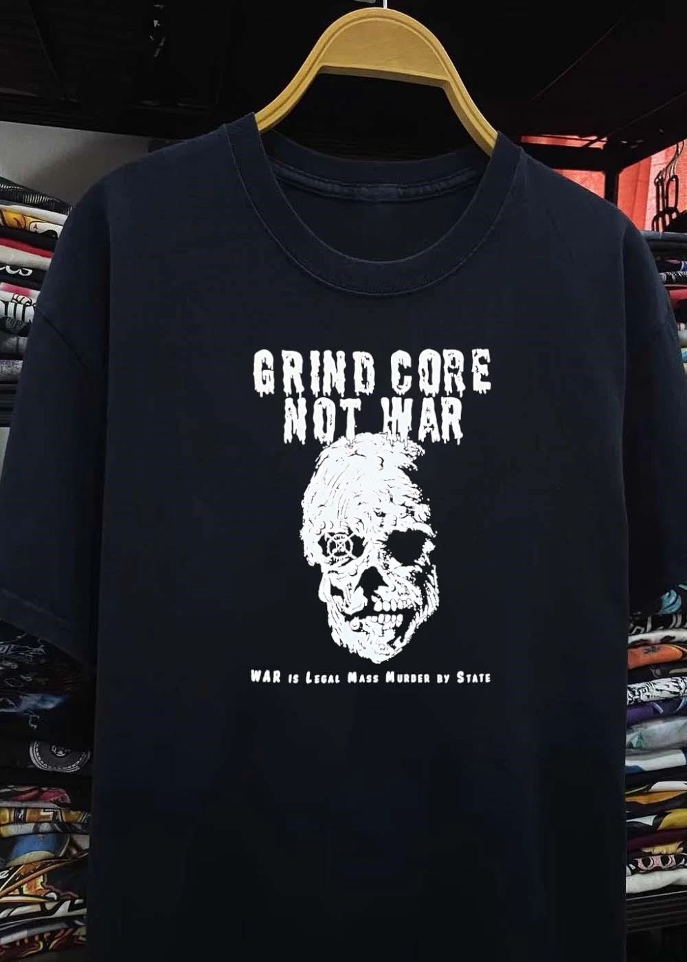 Grind Core Not War, War Is Legal Mass Murder by State shirt