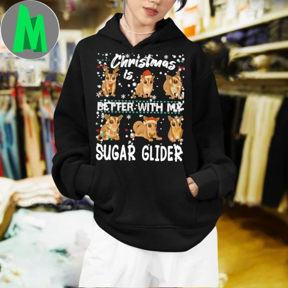 Christmas is better with Sugar glider Shirt