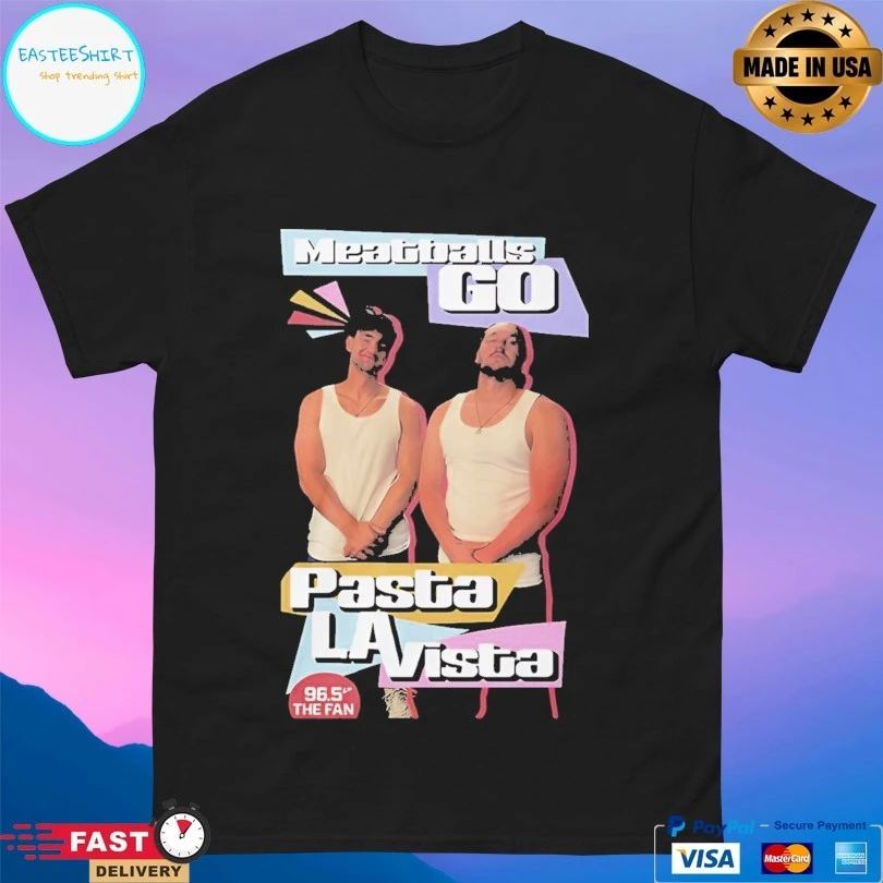 Meatballs Go Pasta La Vista 96.5 The Fan T-shirts