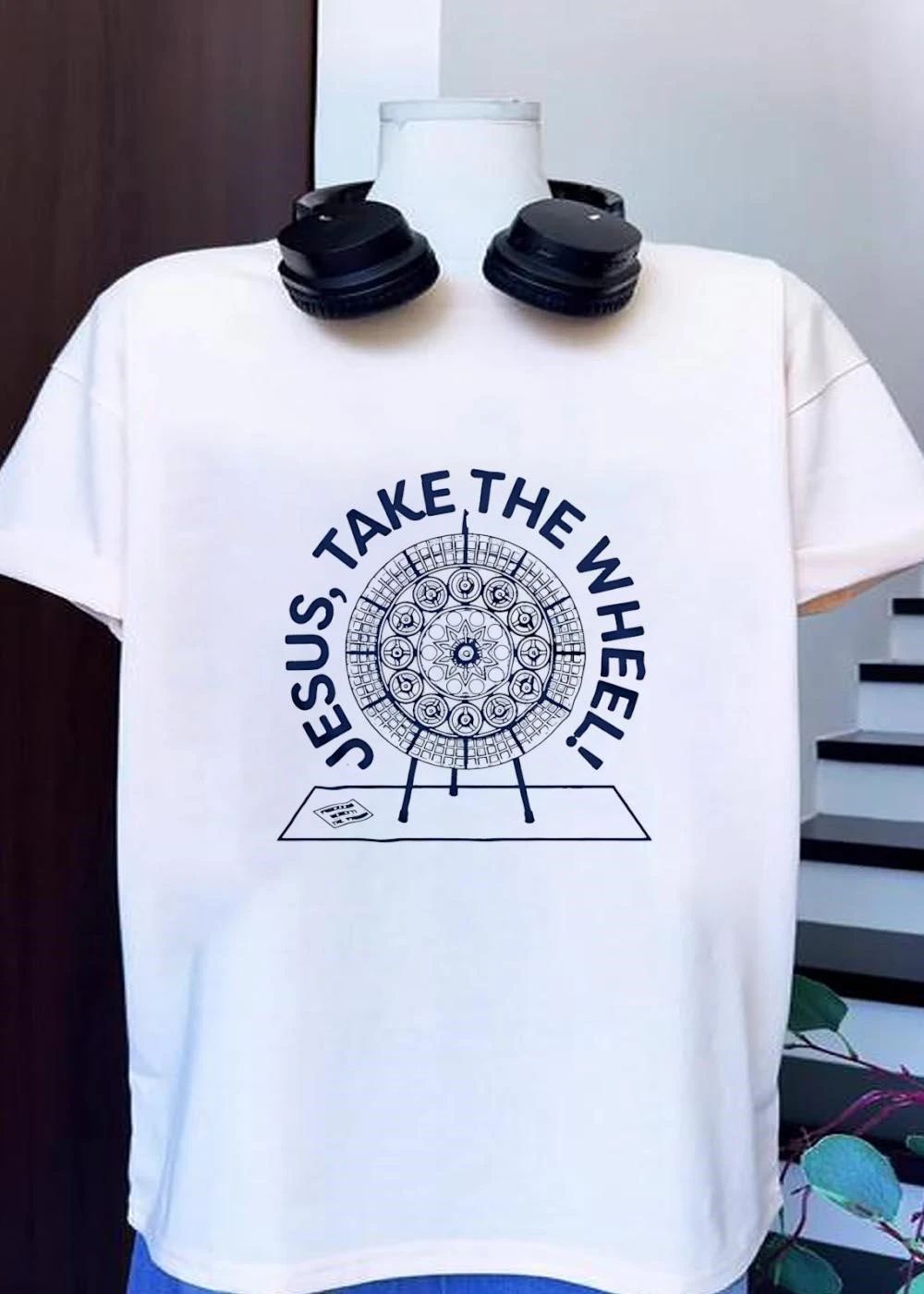 Jesus, Take The Wheel Easel Wheel Shirt
