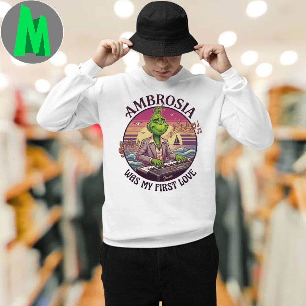 AMBROSIA Was My First Love Funny Grinch Christmas T-Shirt