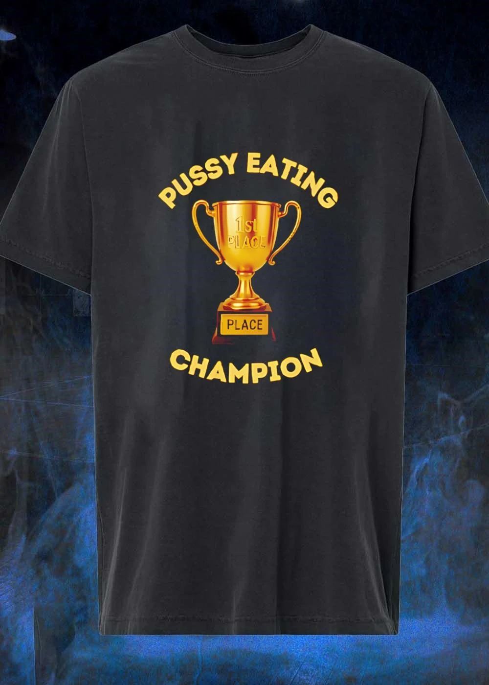 Funny Humor 1st Place Pussy Eating Champion T-Shirt
