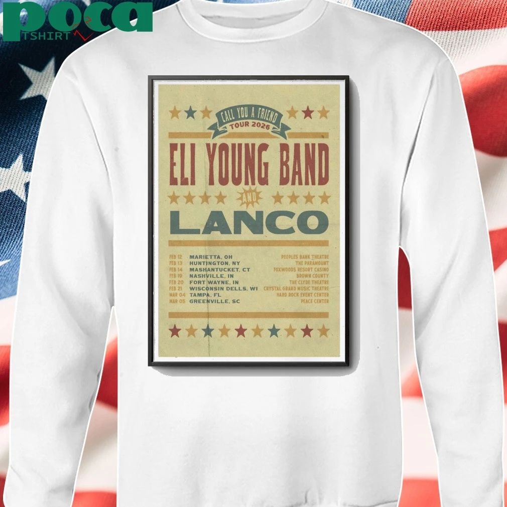 Eli Young Band 2026 Call You A Friend Tour Poster shirt