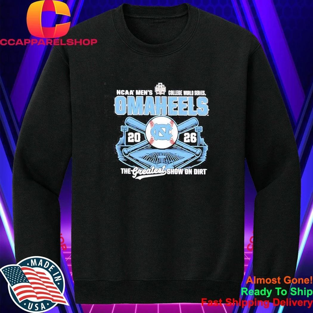North Carolina Omaheels NCAA Men’s College World Series 2026 the greatest show on dirt Shirt