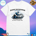Barry McCockiner Roofing We Work On Top We Nail It Every Time T-shirts