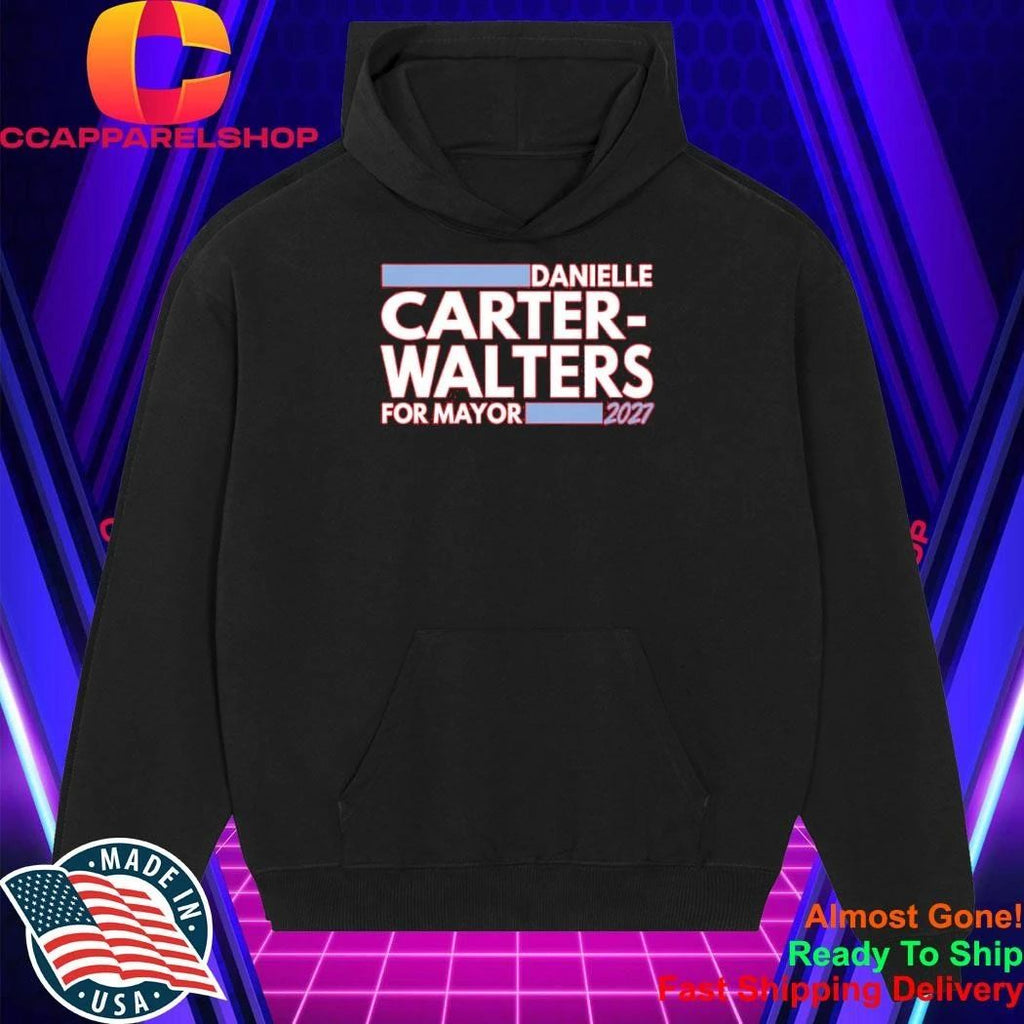 Danielle Carter-Walters For Mayor 2027 Shirt