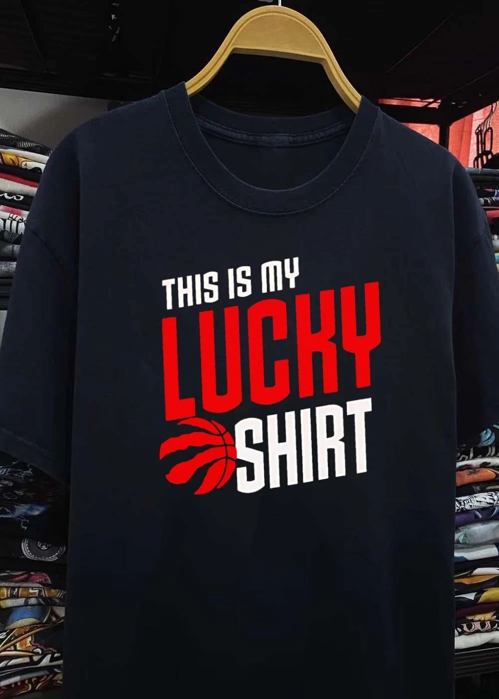 Toronto Raptors Fan Apparel This Is My Lucky Shirt