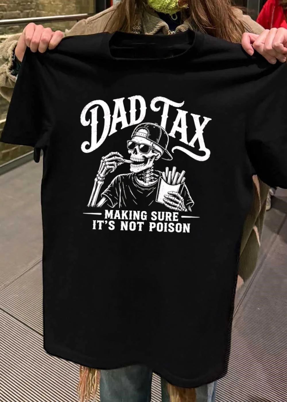 Dad Tax Eating Fries Making Sure It Is Not Poison Skeleton T-Shirt