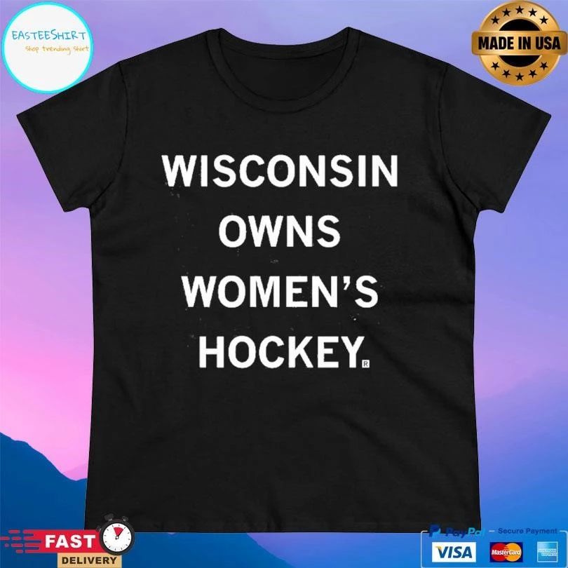 Wisconsin Owns Women’s Hockey T-shirts