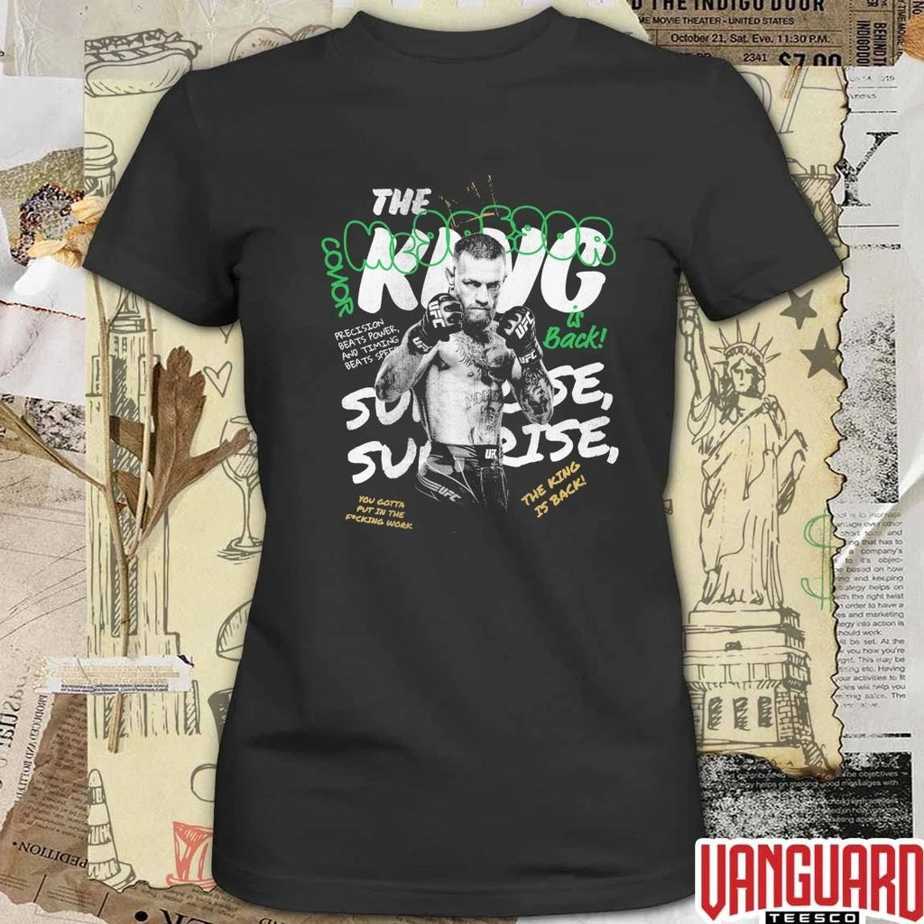 Conor McGregor UFC The King Is Back You Gotta Put In The Fxcking Work t-shirt