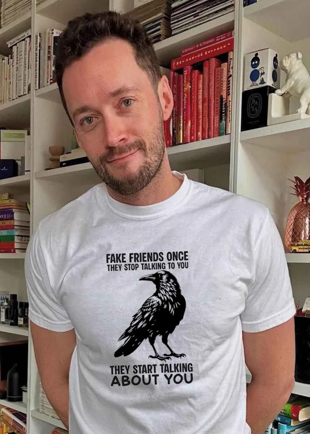 Fake Friends Stop Talking to You Start Talking about You Raven T-Shirt