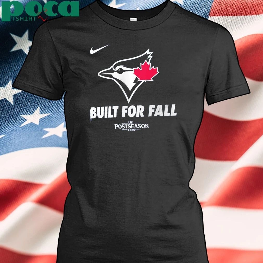 Toronto Blue Jays Built for fall 2025 shirt