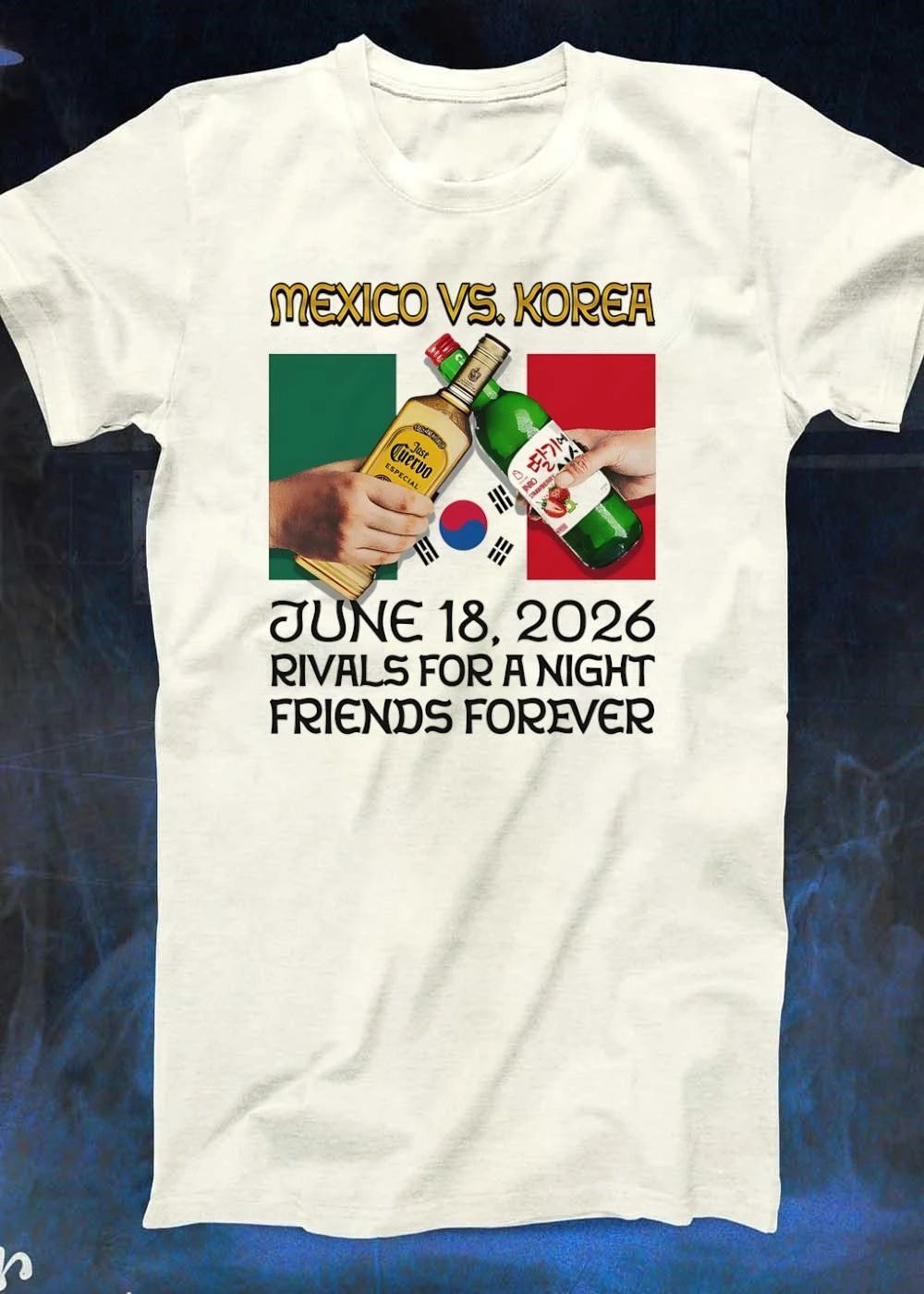 [Mexico vs Korea] Toast to Rivals for a Night Friends Forever T-Shirt