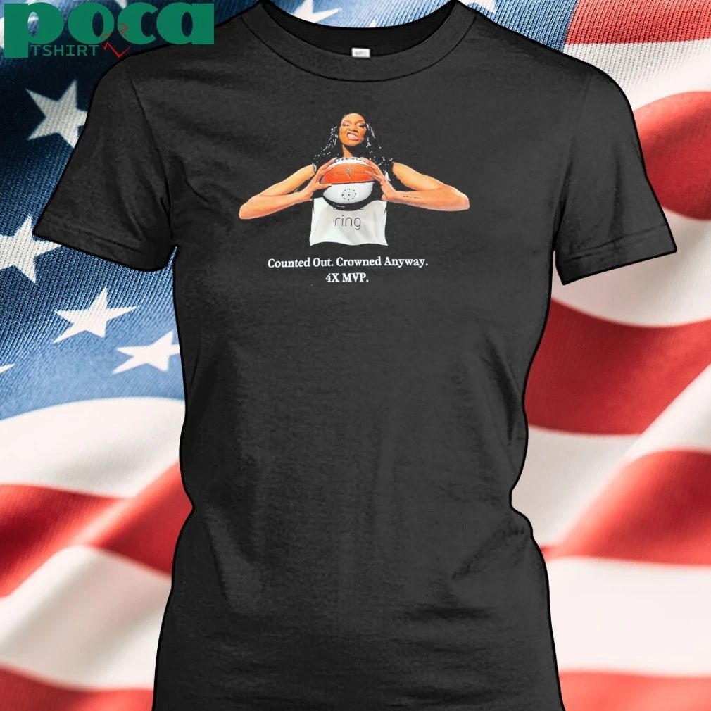 A’ja Wilson Counted Out Crowned Anyway 4x Mvp Shirt
