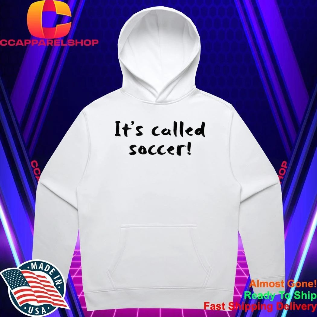 It’s Called Soccer Shirt