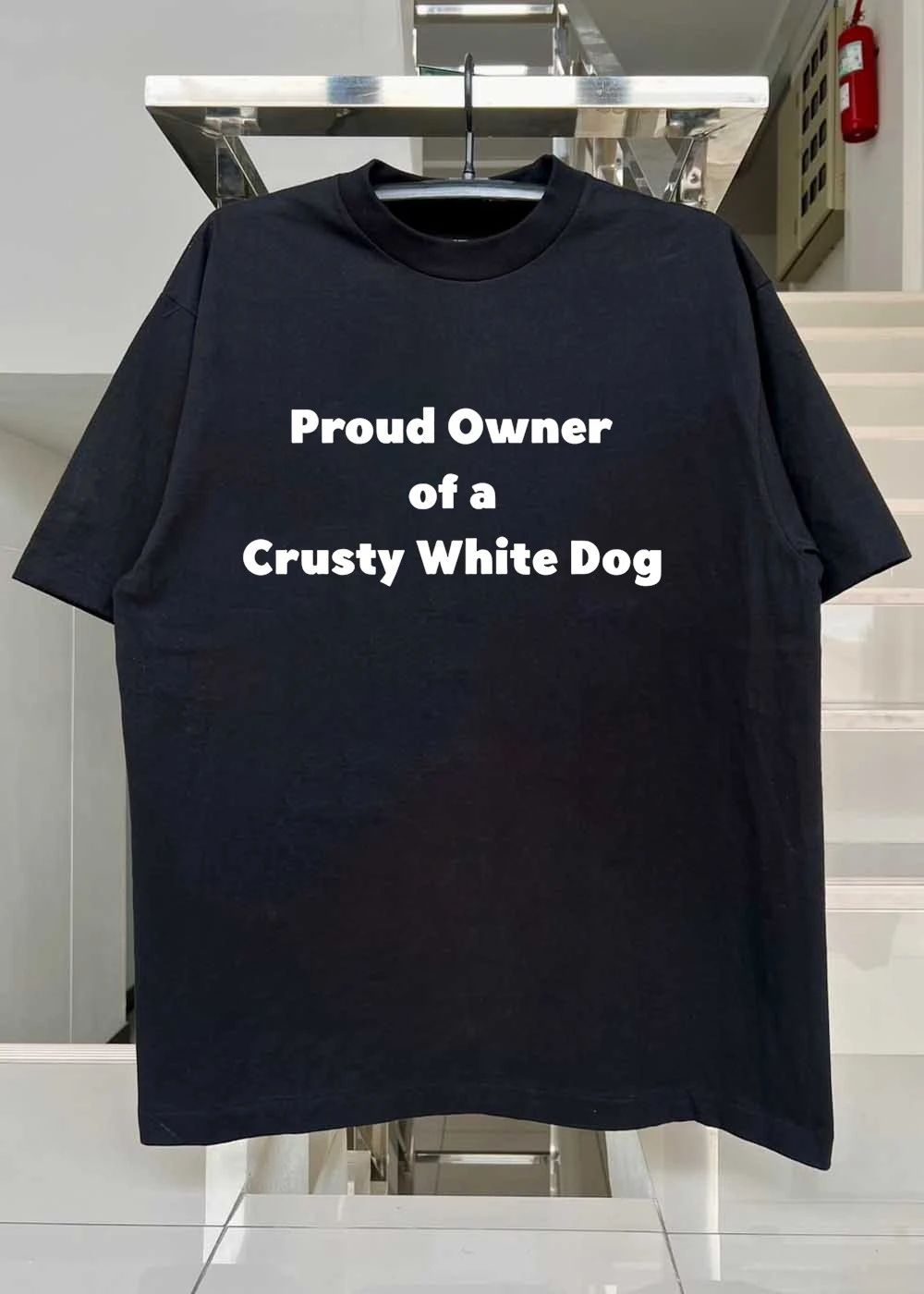 Proud Owner Of A Crusty White Dog shirt